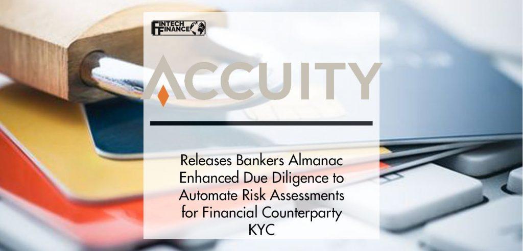 Accuity Releases Bankers Almanac Enhanced Due Diligence to Automate Risk Assessments for Financial Counterparty KYC