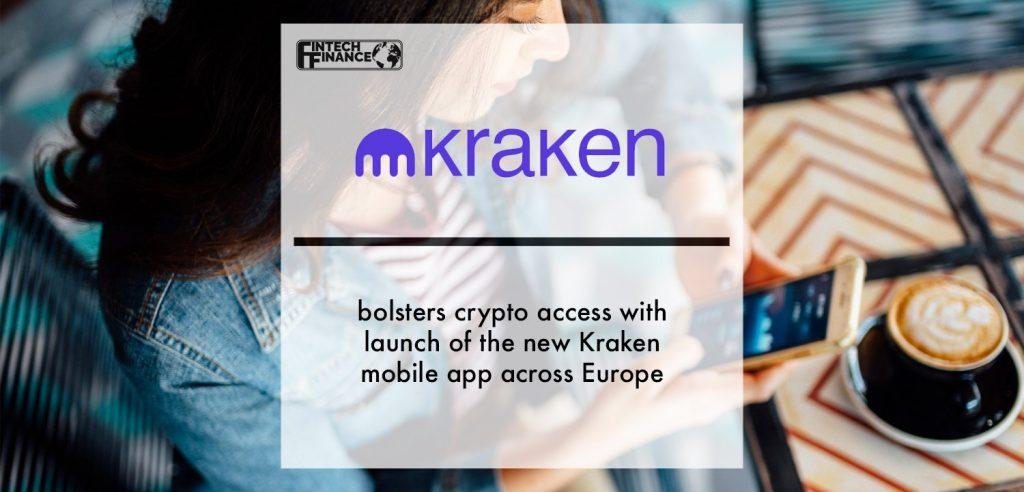 Kraken bolsters crypto access with launch of the new Kraken mobile app across Europe