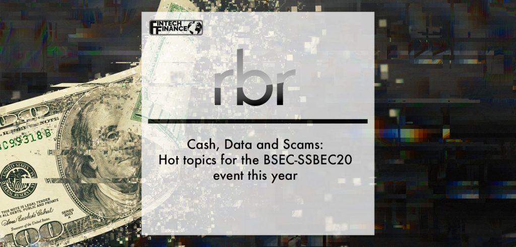 Cash, Data and Scams: Hot topics for the BSEC-SSBEC20 event this year