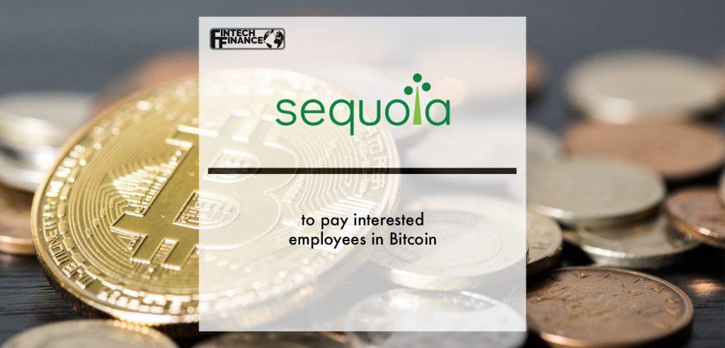 Sequoia to pay interested employees in Bitcoin