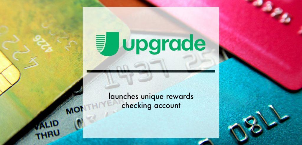 Upgrade launches unique rewards checking account