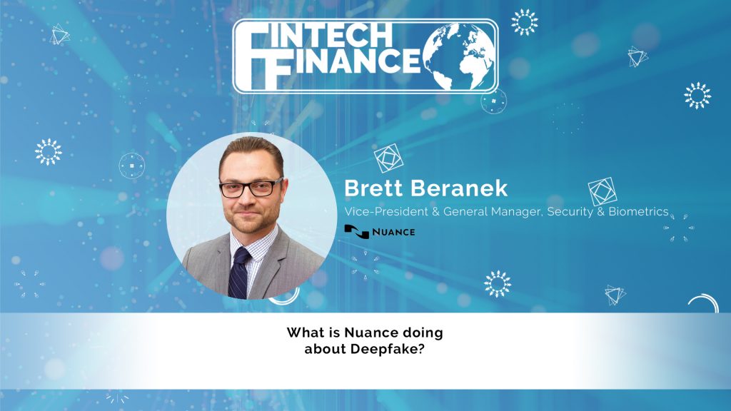 Brett Beranek, Nuance - What is Nuance doing about Deepfake? | Fintech Finance