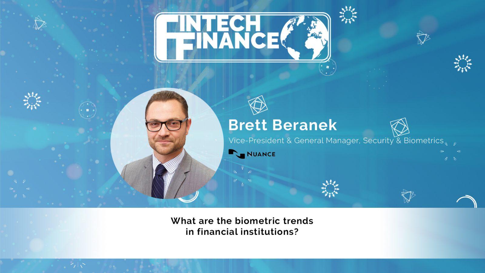 Brett Beranek, Nuance - What are the biometric trends in financial institutions? | Fintech Finance