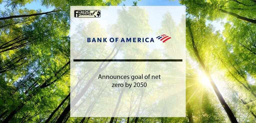 Bank of America announces 2050 net zero goal | Fintech Finance