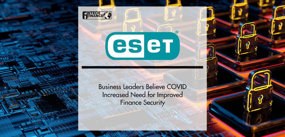 Business Leaders Believe COVID Increased Need for Improved Finance Security | FinTech Finance