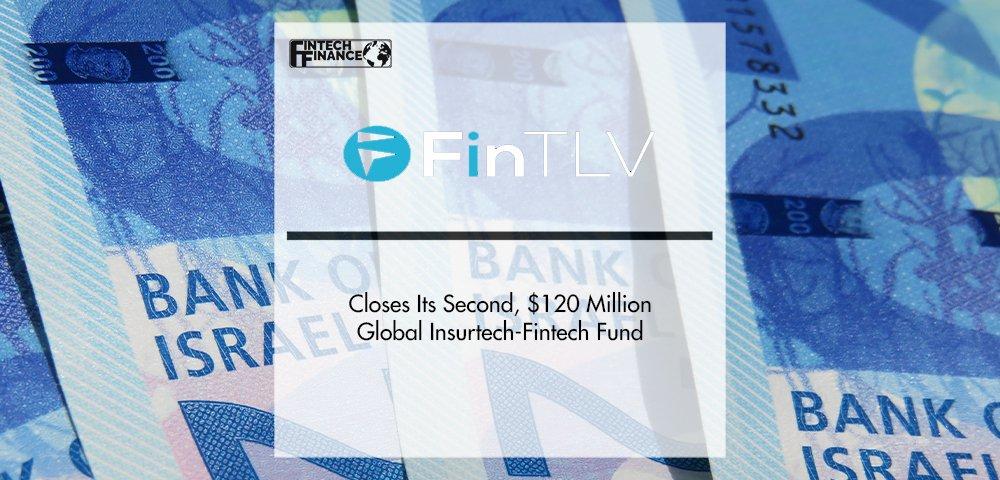 FinTLV Closes Its Second, $120 Million Global Insurtech-Fintech Fund | Fintech Finance