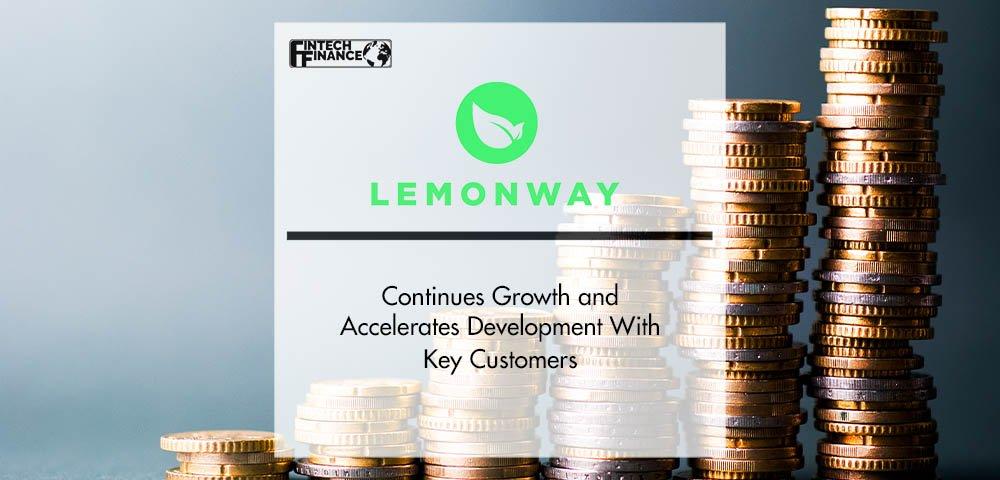 Lemonway Continues Growth and Accelerates Development With Key Customers | Fintech Finance