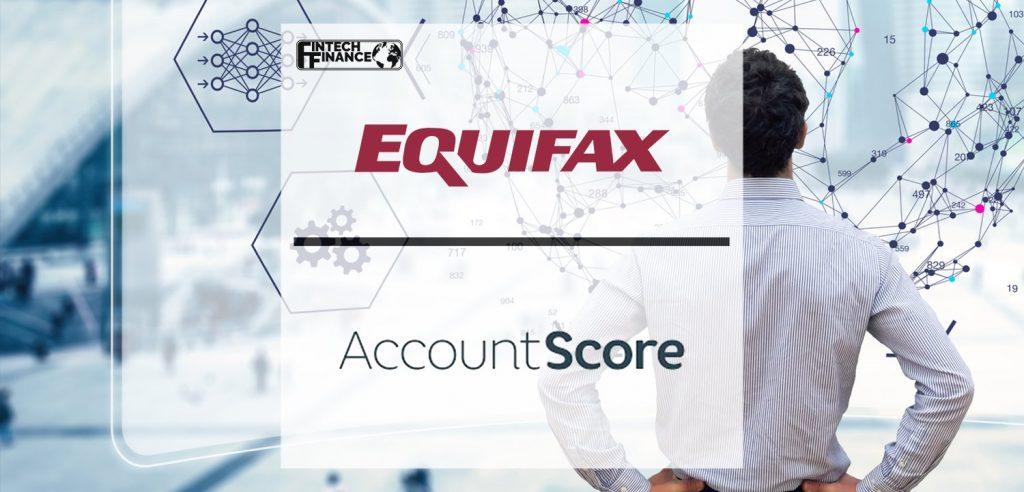 Equifax acquires Open Banking and Data analytics company AccountScore | Fintech Finance
