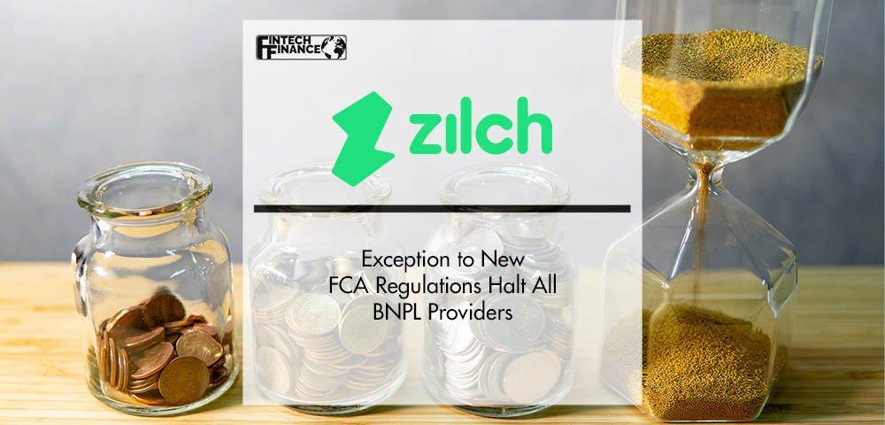 Zilch Exception to New FCA Regulations Halt All BNPL Providers | Fintech Finance