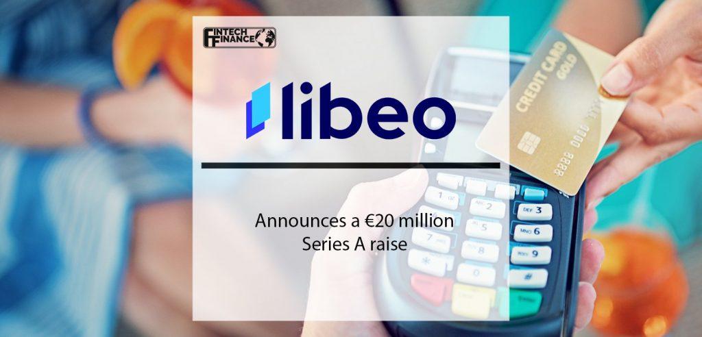 Fintech Libeo announces a €20 million Series A raise | Fintech Finance