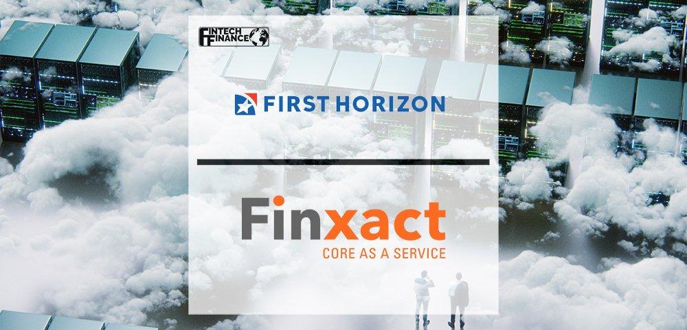 First Horizon Bank Leaps into the Cloud on Finxact Core | Fintech Finance