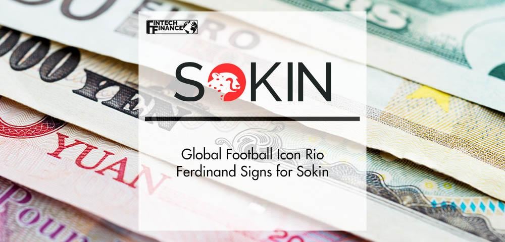 Global Football Icon Rio Ferdinand Signs for Sokin | FinTech Finance