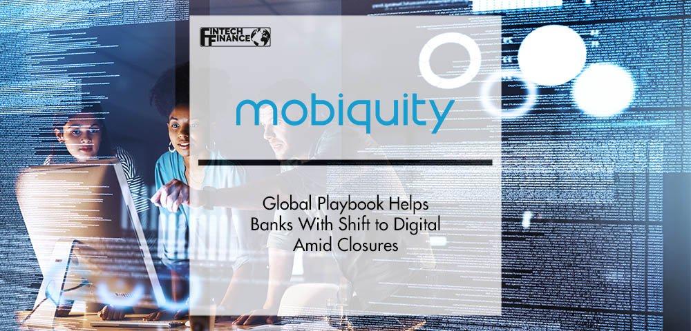 Global Playbook Helps Banks With Shift to Digital Amid Closures | Fintech Finance