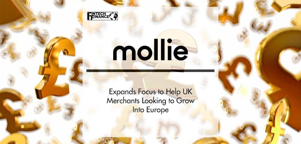 Mollie Expands Focus to Help UK Merchants Looking to Grow Into Europe | Fintech Finance