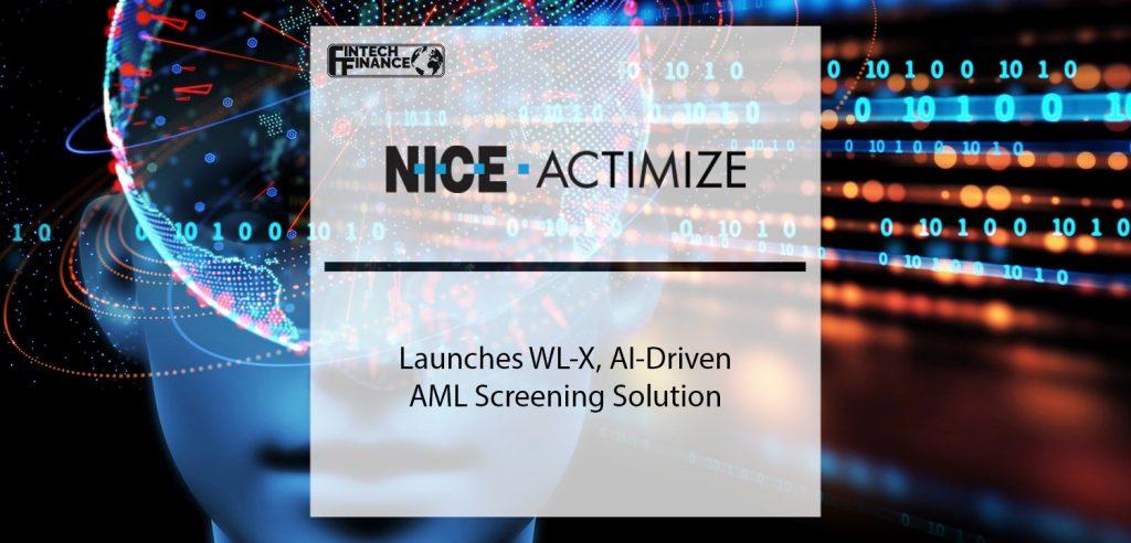 NICE Actimize Launches WL-X, AI-Driven AML Screening Solution | Fintech Finance