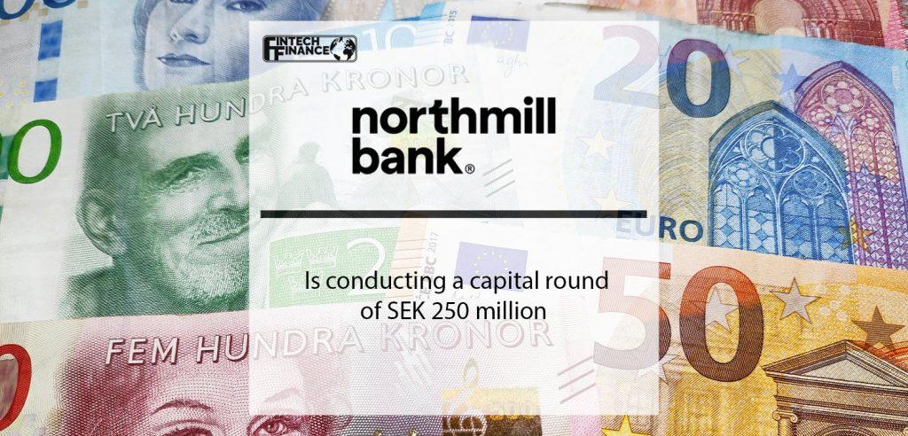 Northmill Bank is conducting a capital round of SEK 250 million | Fintech Finance