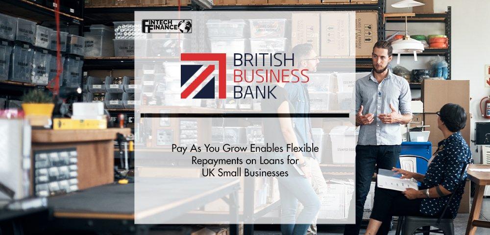 Pay As You Grow Enables Flexible Repayments on Loans for UK Small Businesses | Fintech Finance