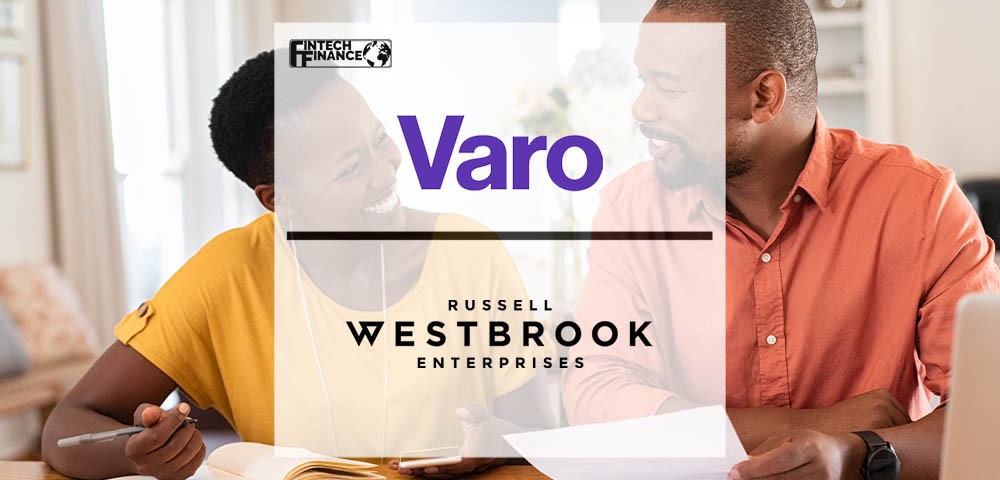 Russell Westbrook Leads $63 Million Strategic Investment in Varo Bank | Fintech Finance