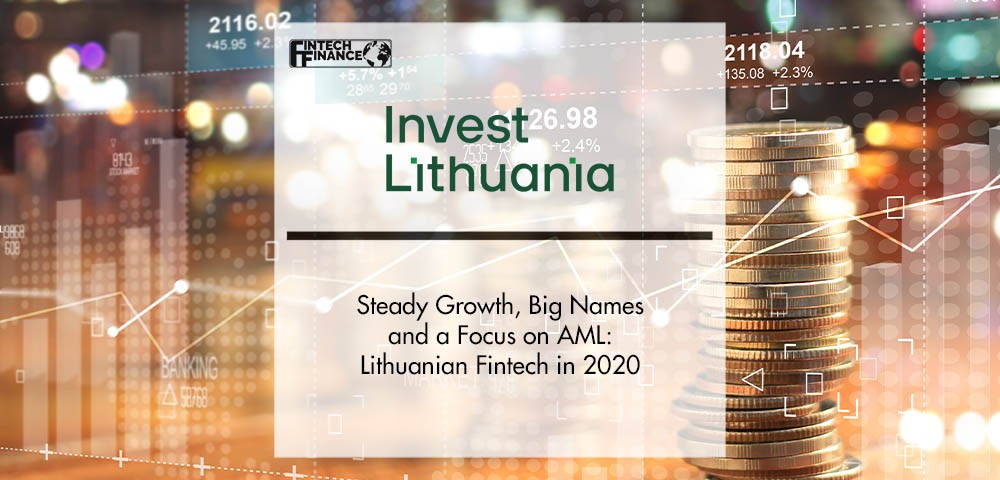 Steady Growth, Big Names and a Focus on AML: Lithuanian Fintech in 2020 | Fintech Finance