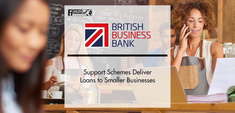 British Business Bank Support Schemes Deliver Loans to Smaller Businesses | Fintech Finance