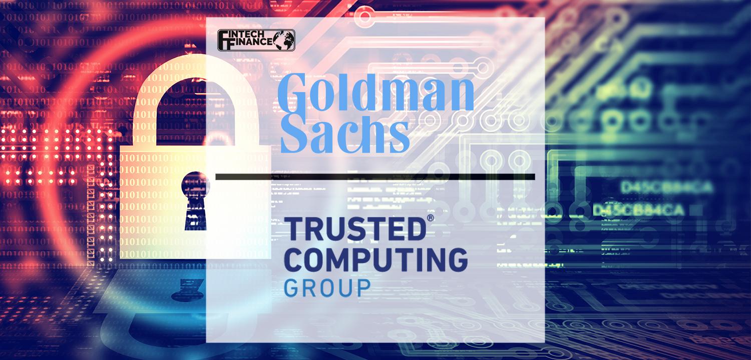 TCG welcomes new member Goldman Sachs focusing on FinTech security | Fintech Finance