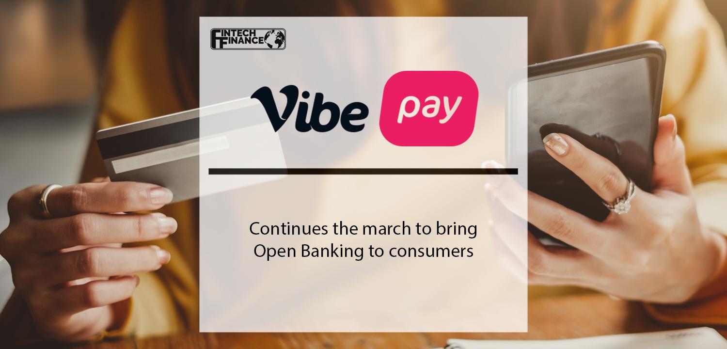 VibePay continues the march to bring Open Banking to consumers | Fintech Finance