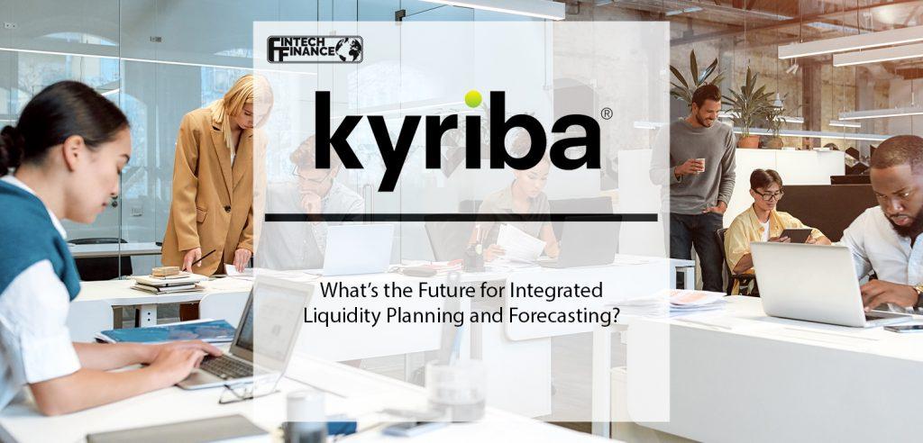 What’s the Future for Integrated Liquidity Planning and Forecasting | Fintech Finance
