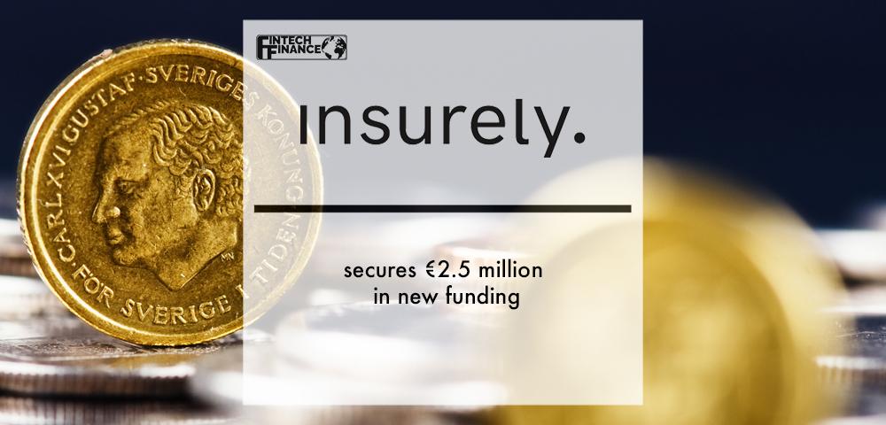 Open Insurance platform Insurely secures €2.5 million in new funding | Fintech Finance