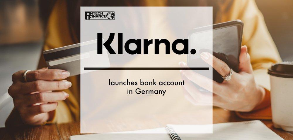Klarna launches bank account in Germany | Fintech Finance