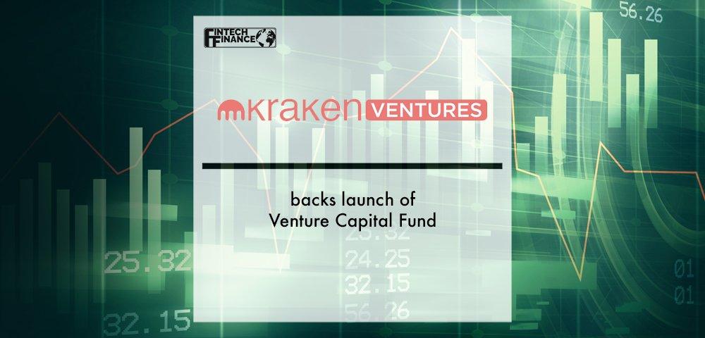 Kraken Backs Launch of Venture Capital Fund | Fintech Finance
