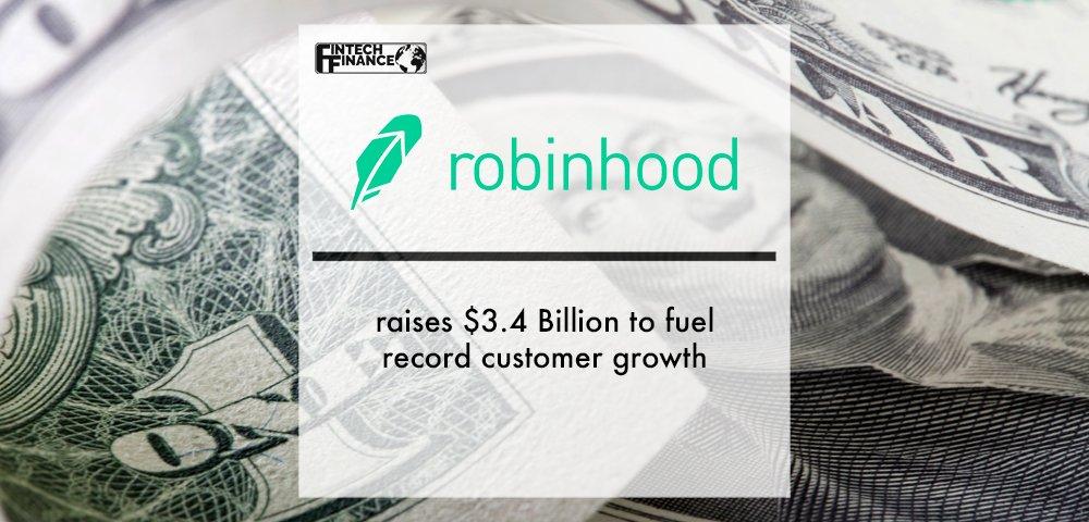 Robinhood raises $3.4 Billion to fuel record customer growth | Fintech Finance