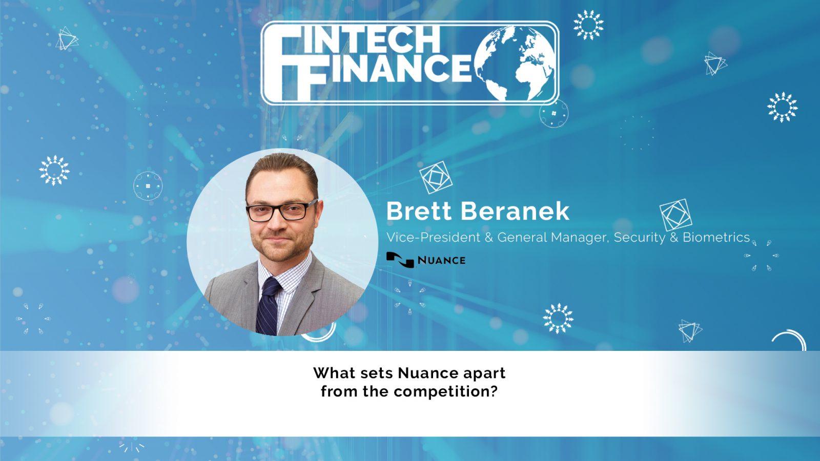Brett Beranek, Nuance - What sets Nuance apart from the competition? | Fintech Finance
