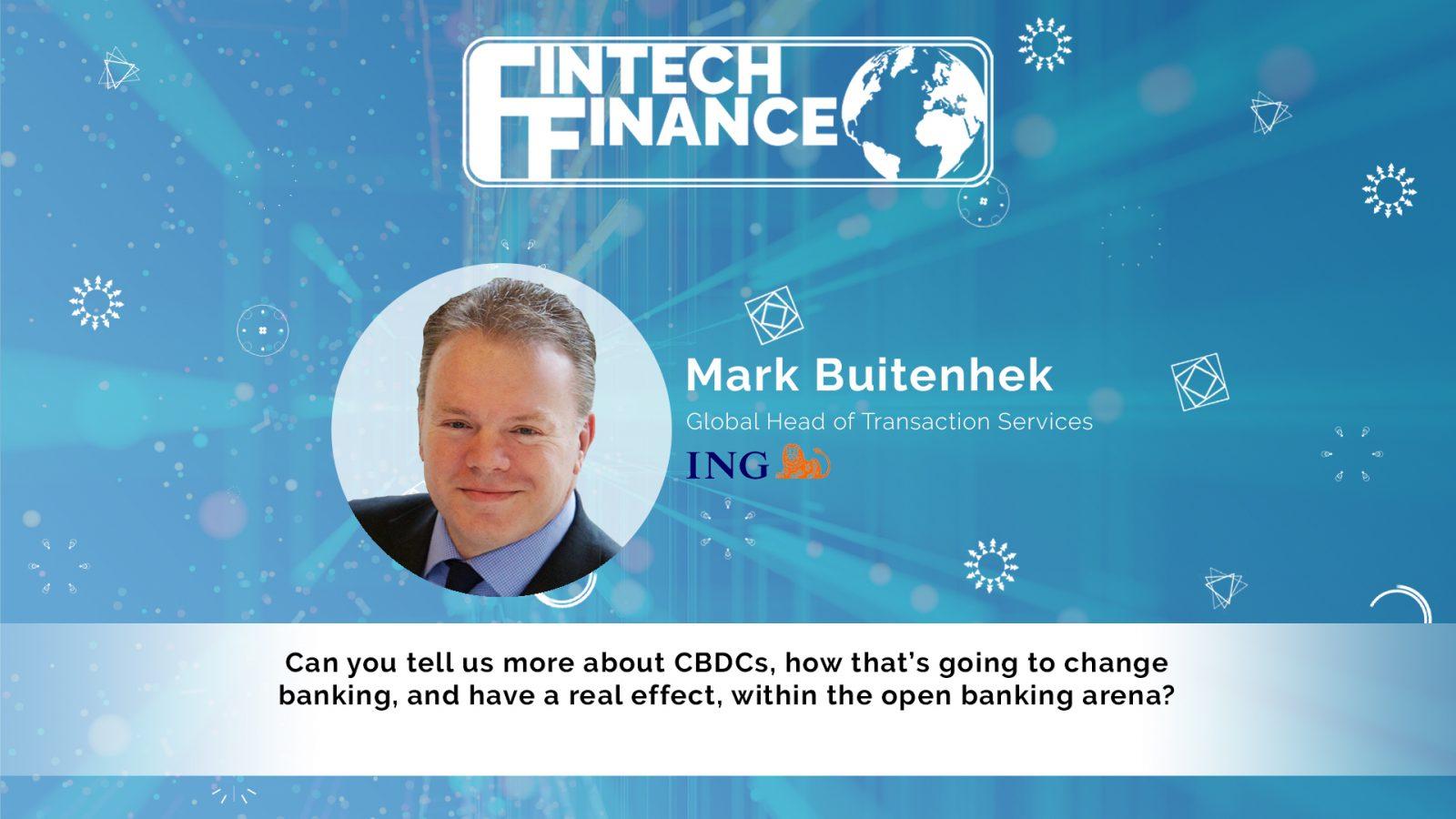 Mark Buitenhek, ING - Tell us more about CBDC’s and how that will change banking within the open banking arena? | Fintech Finance