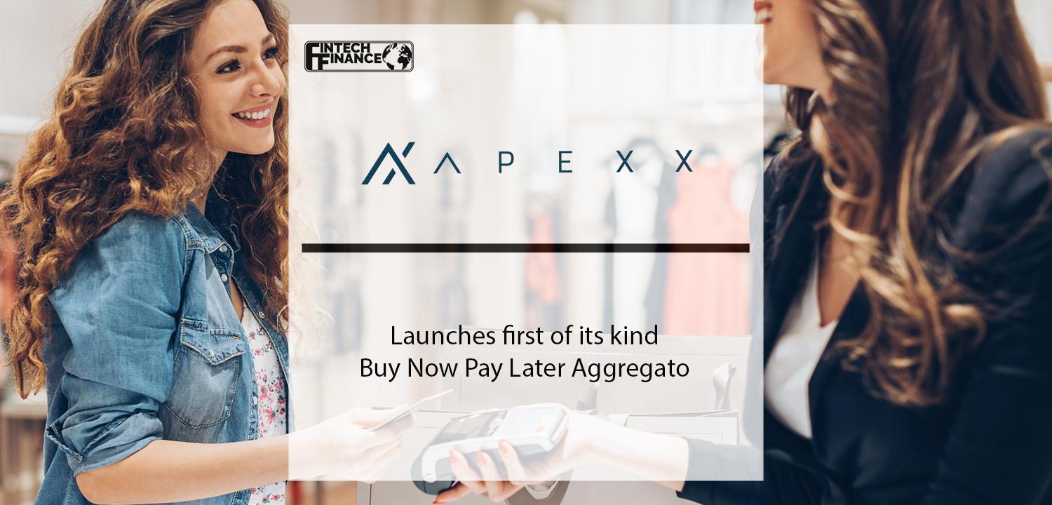 APEXX Global launches first of its kind Buy Now Pay Later Aggregato | Fintech Finance
