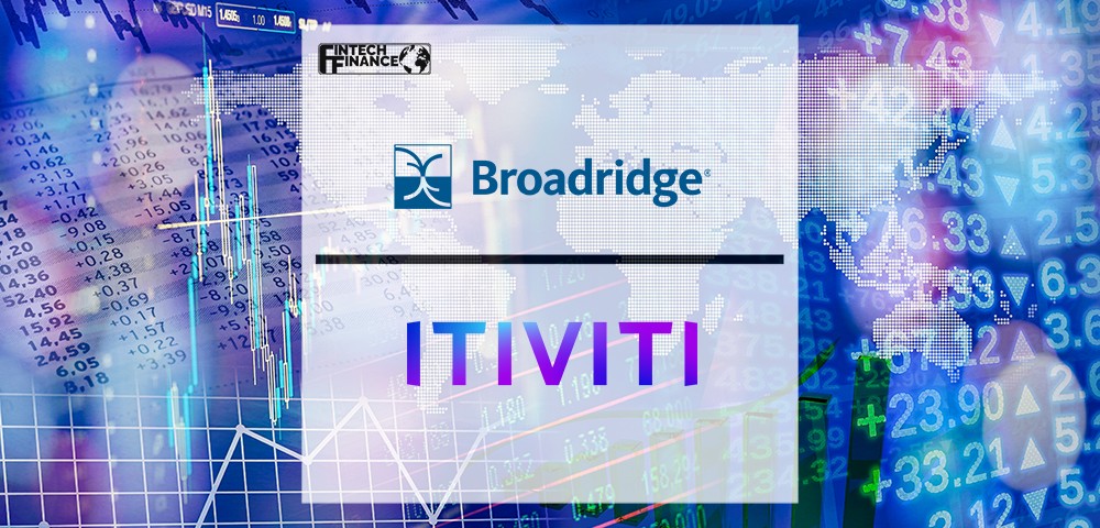 Broadridge Extends Capital Markets Franchise with Acquisition of Itiviti | FinTech Finance