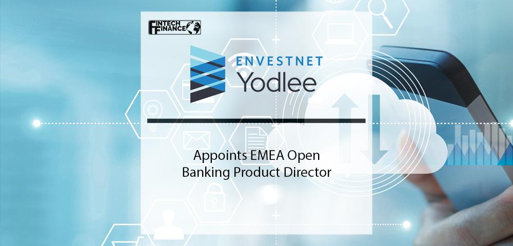 Envestnet Yodlee Appoints EMEA Open Banking Product Director | Fintech Finance