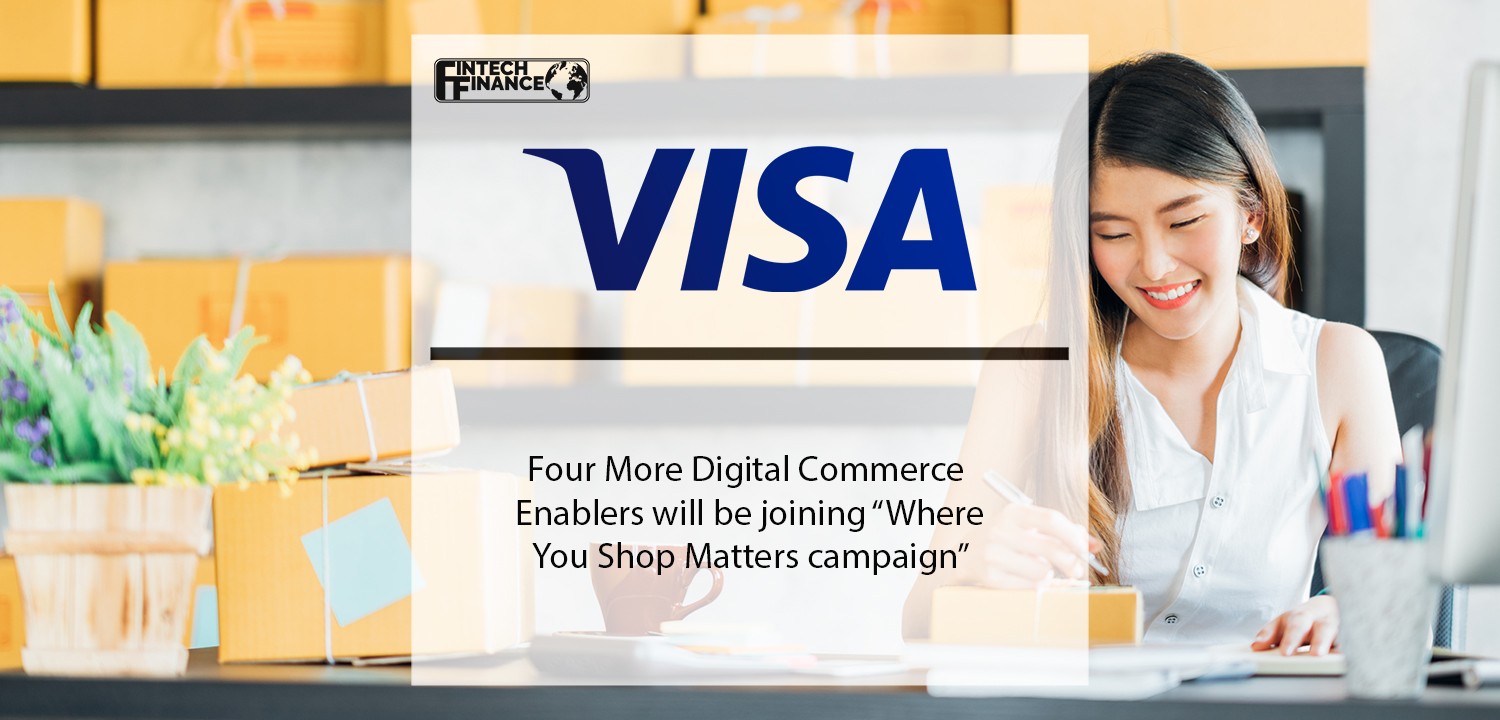 Four More Digital Commerce Enablers will be joining Visa’s Where You Shop Matters campaign | Fintech Finance