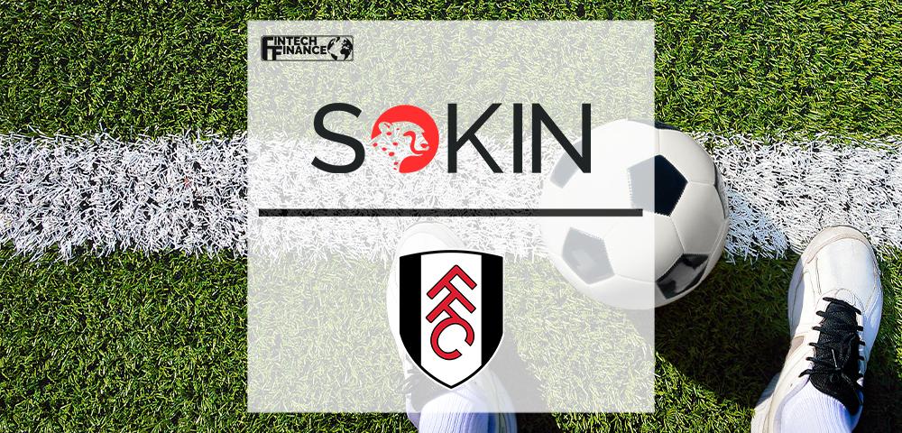 Fulham Football Club Welcomes Sokin as an Official Partner | FinTech Finance