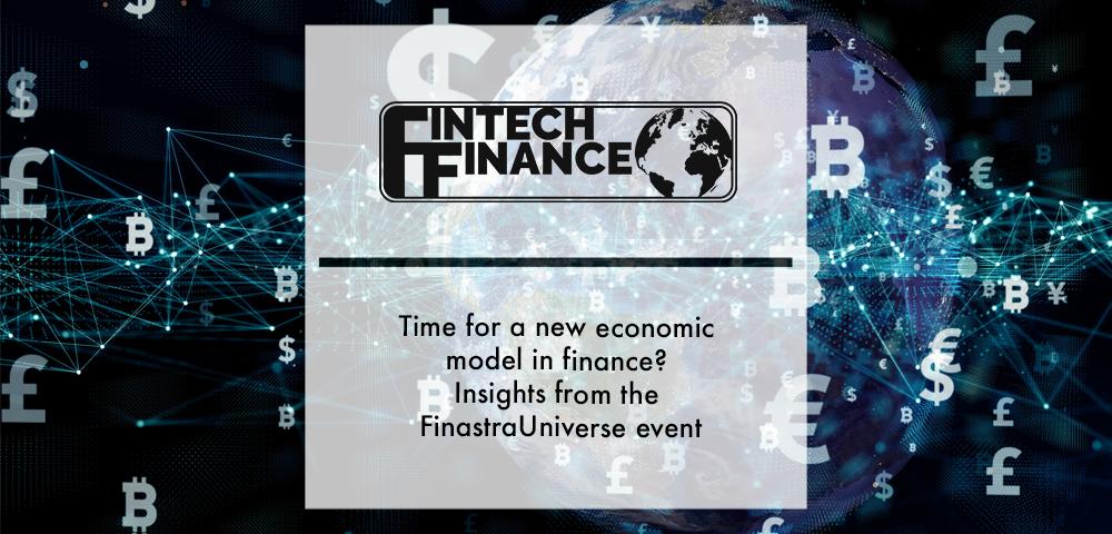 Time for a new economic model in finance? Insights from the FinastraUniverse event