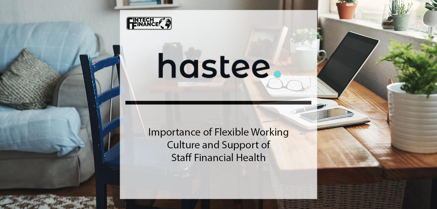 Importance of Flexible Working Culture and Support of Staff Financial Health | Fintech Finance