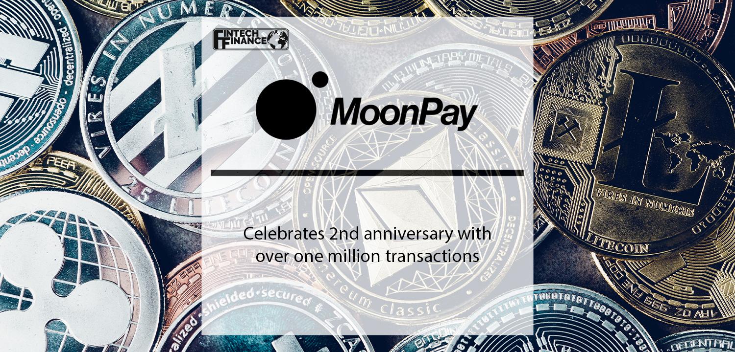 MoonPay celebrates 2nd anniversary with over one million transactions | Fintech Finance