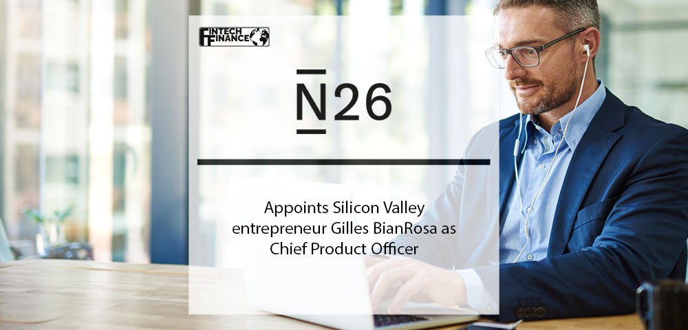N26 appoints Gilles BianRosa as Chief Product Officer