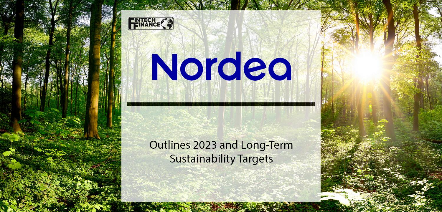 Nordea outlines 2023 and long-term sustainability targets | Fintech Finance|InComm Payments | FinTech Finance