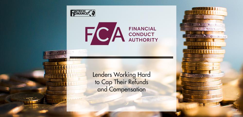 Lenders Working Hard to Cap Their Refunds and Compensation | FinTech Finance