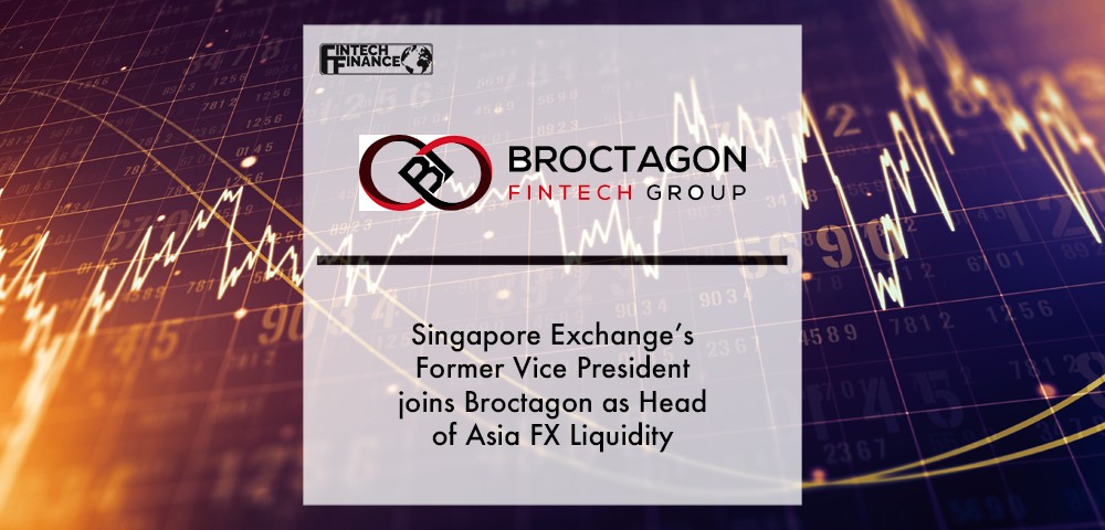 Singapore Exchange’s Former Vice President joins Broctagon as Head of Asia FX Liquidity | Fintech Finance