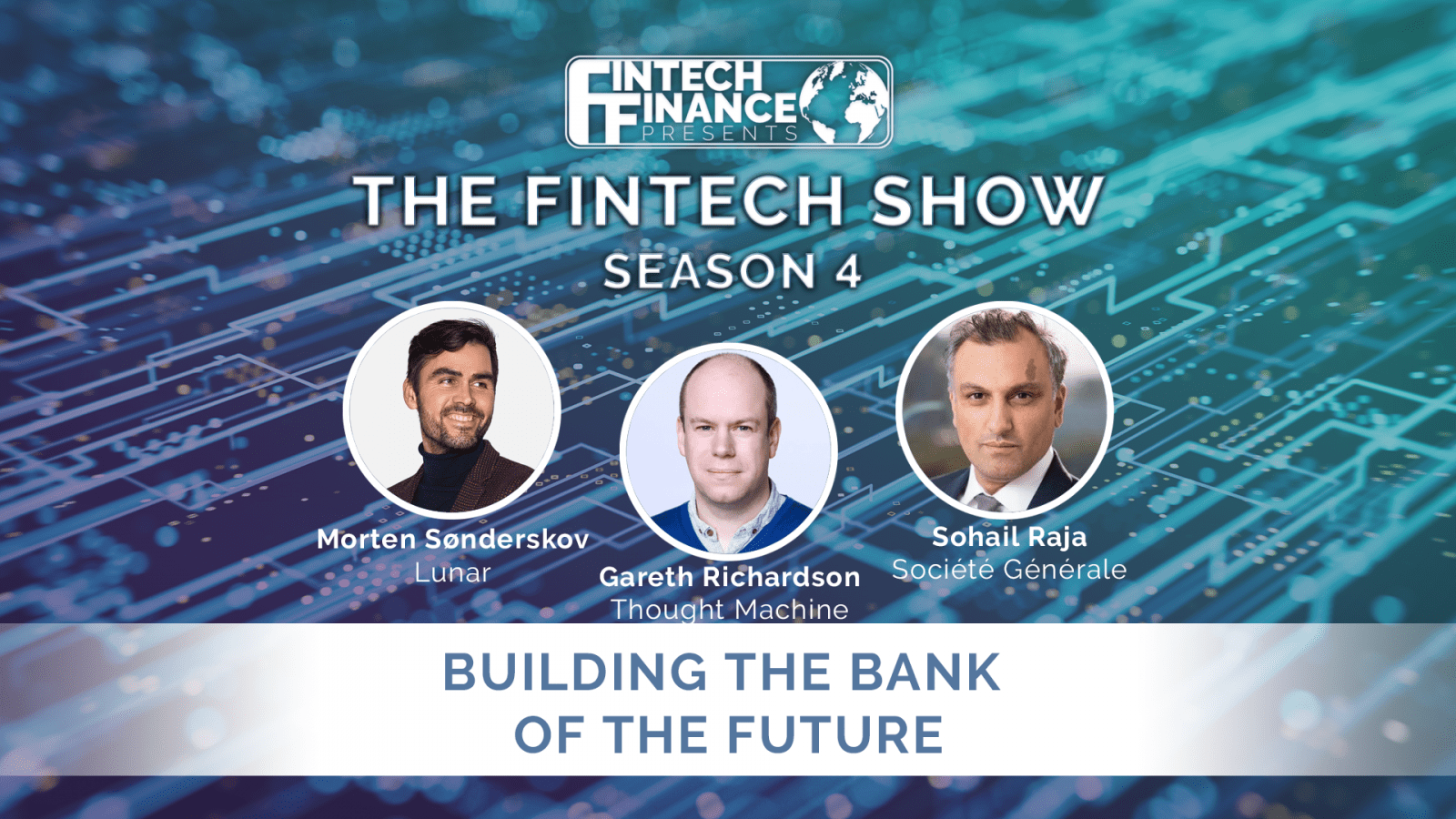 Fintech Finance Presents: The Fintech Show 4.09 – Building the Bank of the Future