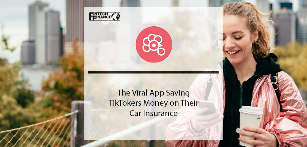 The Viral App Saving TikTokers Money on Their Car Insurance | Fintech Finance