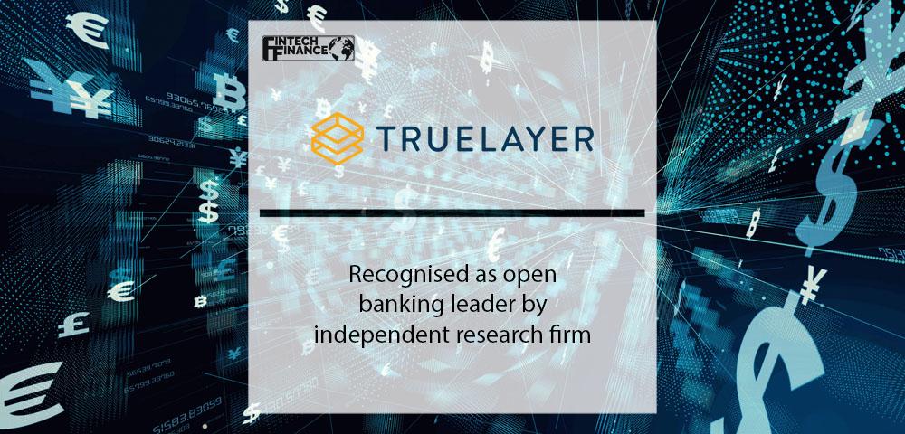 TrueLayer recognised as open banking leader by independent research firm | FinTech Finance