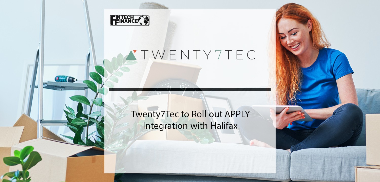 Twenty7Tec to Roll out APPLY Integration with Halifax | Fintech Finance