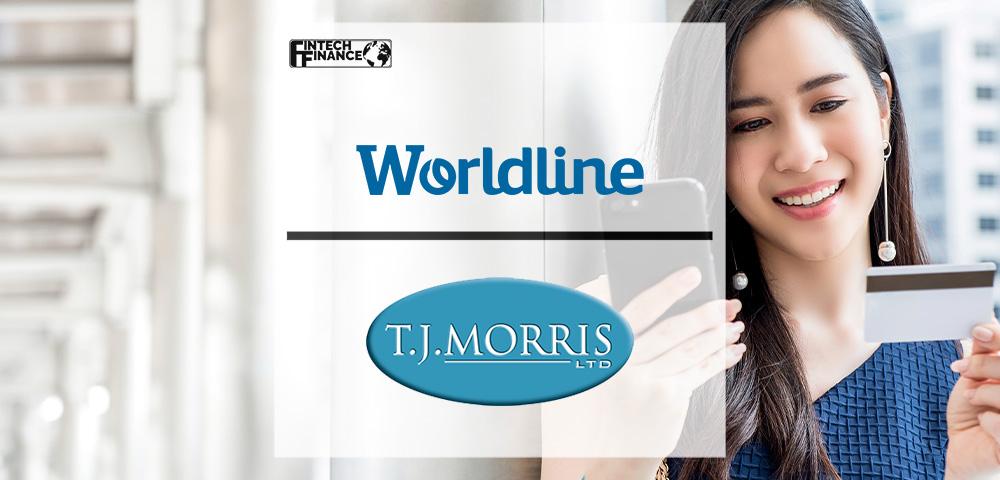 Worldline and TJ Morris Partnership Continues Enhanced Checkout Experience | FinTech Finance